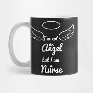 I'm no Angel, but I am a Nurse Mug